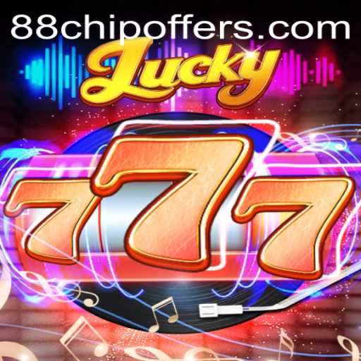 Discover the Thrills of Lucky777: A Detailed Guide to Playing with 88chip